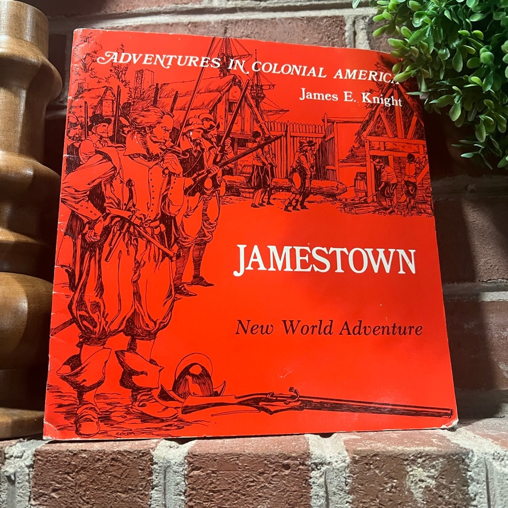 Adventures In Colonial America - Jamestown |  James E. Knight 1982